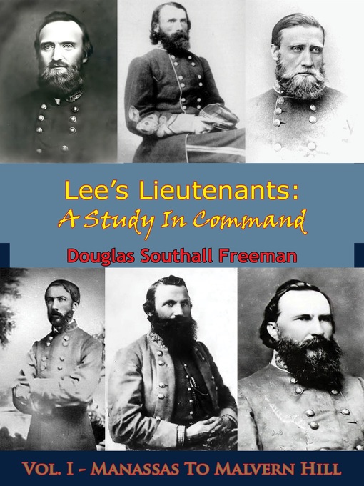 Title details for Lee's Lieutenants: A Study In Command, Volume 1 by Douglas Southall Freeman - Available